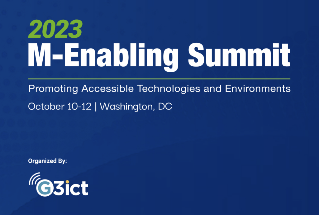 logo - 2023 M-Enabling Summit, Promoting Accessible Technologies and Environments, October 10-12 | Washington, DC - Organized by: G3ict